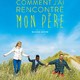 photo du film Comment j'ai rencontré mon père