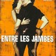 photo du film Entre les jambes