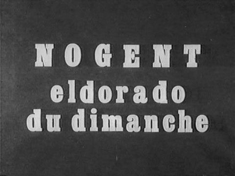 voir la fiche complète du film : Nogent Eldorado du dimanche