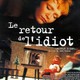 photo du film Le Retour de l'idiot