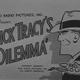 photo du film Dick Tracy's Dilemma