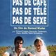 photo du film Pas de cafe, pas de tele, pas de sexe