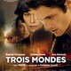 photo du film Trois mondes