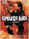 voir la fiche complète du film : Epouse-moi