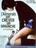 voir la fiche complète du film : J aimerais pas crever un dimanche
