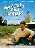 voir la fiche complète du film : On a très peu d amis