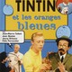 photo du film Tintin et les Oranges bleues