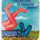 photo du film Pleure pas la bouche pleine