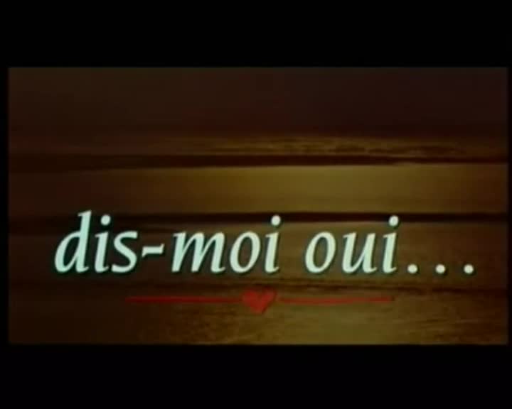 Extrait vidéo du film  Dis-moi oui