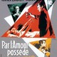 photo du film Par l'amour possédé