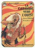 voir la fiche complète du film : La Caravane vers l Ouest