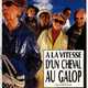 photo du film A la vitesse d'un cheval au galop