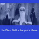 photo du film Le Père Noël a les yeux bleus