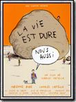 voir la fiche complète du film : La Vie est dure, nous aussi