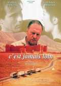 voir la fiche complète du film : C est jamais loin