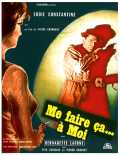 voir la fiche complète du film : Me faire ça à moi