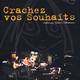 photo du film Crachez vos souhaits - Louise Attaque le film