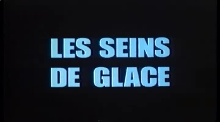 Extrait vidéo du film  Les Seins de glace