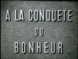 A La Conquête Du Bonheur