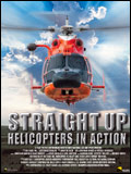 voir la fiche complète du film : Straight up : hélicoptères en action