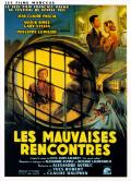 voir la fiche complète du film : Les Mauvaises Rencontres