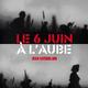 photo du film Le 6 juin à l'aube