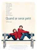 voir la fiche complète du film : Quand je serai petit