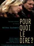 voir la fiche complète du film : Pourquoi Le Dire ?
