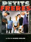 voir la fiche complète du film : Petits Frères