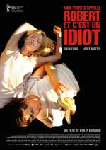 voir la fiche complète du film : Mon frère s appelle Robert et c est un idiot