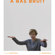 photo du film A bas bruit