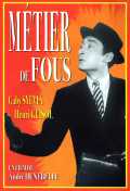 voir la fiche complète du film : Métier de fous