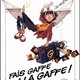 photo du film Fais gaffe à la gaffe
