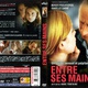 photo du film Entre ses mains