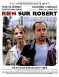 voir la fiche complète du film : Rien sur Robert