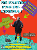 voir la fiche complète du film : Ne faites pas de cinéma !