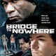 photo du film Bridge to nowhere
