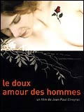 voir la fiche complète du film : Le Doux amour des hommes