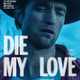 photo du film Die My Love