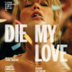 photo du film Die My Love