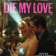 photo du film Die My Love