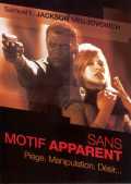 voir la fiche complète du film : Sans motif apparent