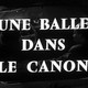 photo du film Une Balle dans le canon