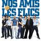 photo du film Nos amis les flics