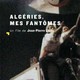 photo du film Algeries mes fantomes