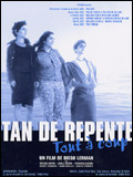 voir la fiche complète du film : Tan de Repente