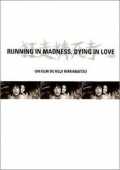 Running in Madness, Dying in Love