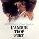 photo du film L'Amour trop fort