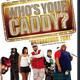 photo du film Who's Your Caddy ?