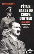 J étais le garde du corps de Hitler